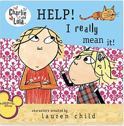 Charlie and Lola-Help! I Really Mean It!